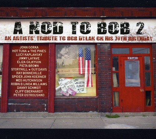 VARIOUS ARTISTS - A NOD TO BOB 2: AN ARTISTS' TRIBUTE TO BOB DYLAN ON HIS 70TH BIRTHDAY