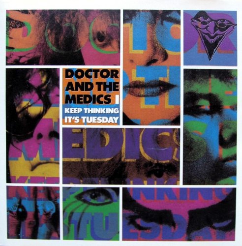 DOCTOR & THE MEDICS  - I KEEP THINKING IT'S TUESDAY