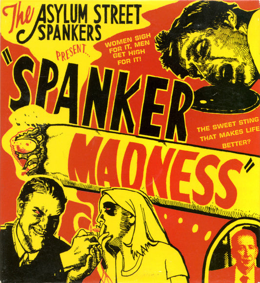 ASYLUM STREET SPANKERS  - SPANKER MADNESS
