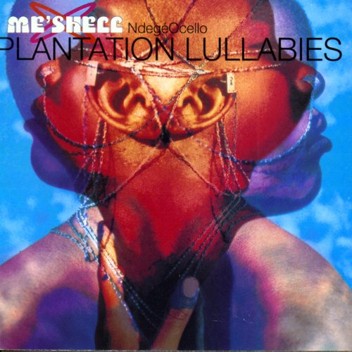 NDEGE'OCELLO, ME'SHELL - PLANTATION LULLABIES