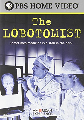 THE LOBOTOMIST  (AMERICAN EXPERIENCE)