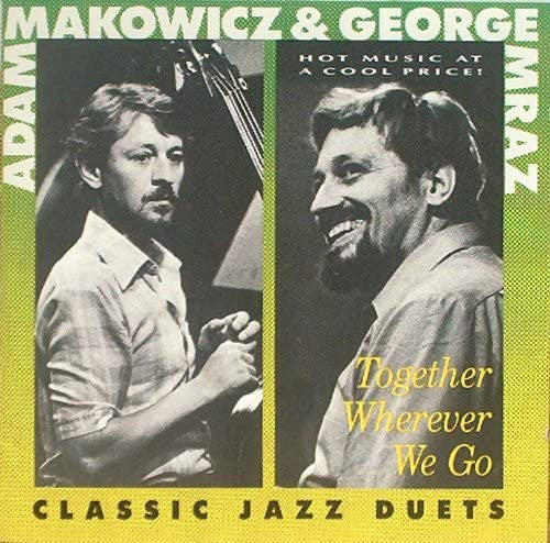 MAKOWICZ, ADAM  - TOGETHER WHEREVER WE GO
