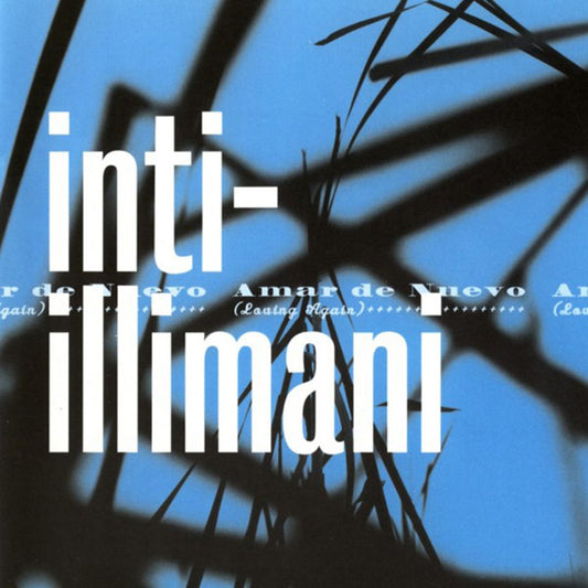 INTI ILLIMANI  - AMAR DE NUEVO