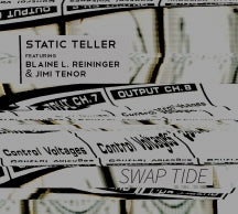 STATIC TELLER & BLAINE L. REININGER & JIMI TENOR - SWAP TIDE [CD]