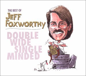 FOXWORTHY, JEFF - BEST OF:DOUBLE WIDE,..MINDED