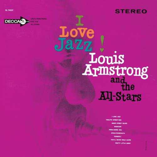 ARMSTRONG, LOUIS  - I LOVE JAZZ! (REISSUE)