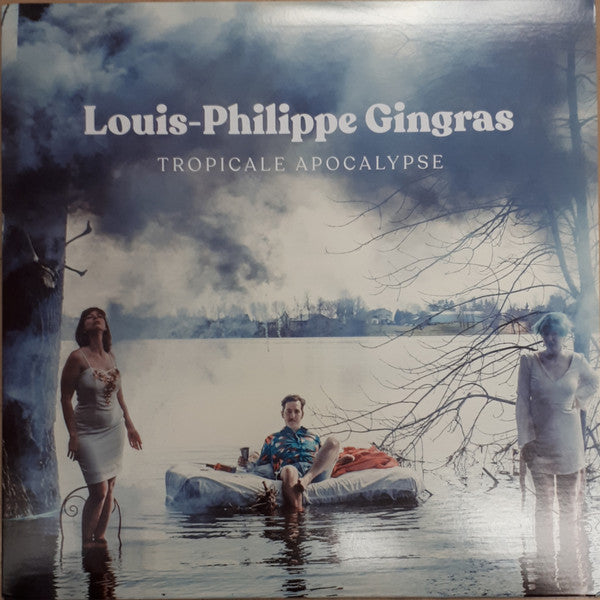 LOUIS-PHILIPPE GINGRAS - TROPICALE APOCALYPSE