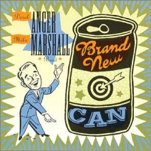 ANGER/MARSHALL BAND - BRAND NEW CAN