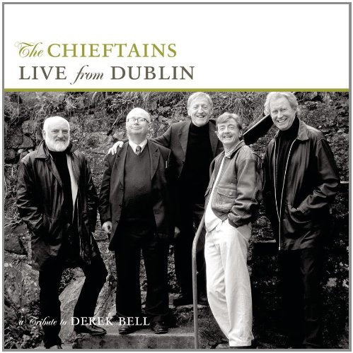 CHIEFTAINS, THE - LIVE FROM DUBLIN- A TRIBUTE TO DEREK BELL