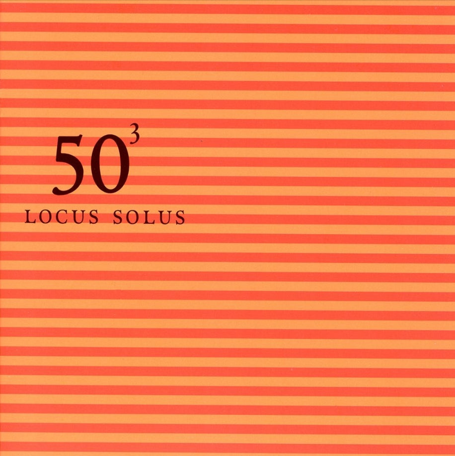 LOCUS SOLUS  - 50TH BIRTHDAY CELEBRATION