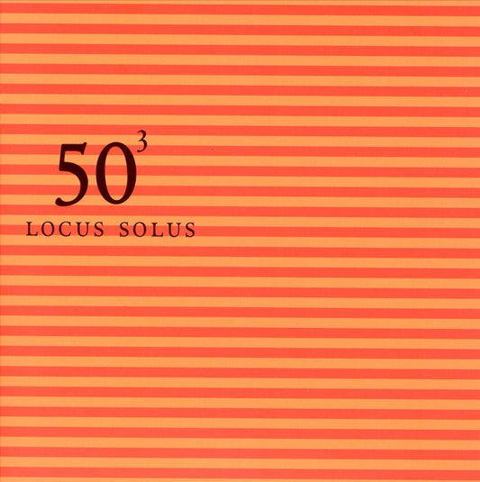 LOCUS SOLUS  - 50TH BIRTHDAY CELEBRATION