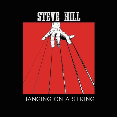 STEVE HILL - HANGING ON A STRING (CD)