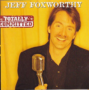 JEFF FOXWORTHY - TOTALLY COMMITTED