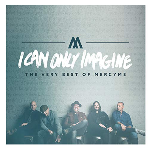 MERCYME - I CAN ONLY IMAGINE: VERY BEST OF