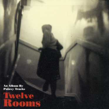 PALAXY TRACKS  - TWELVE ROOMS