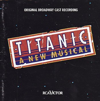 MAURY YESTON - TITANIC A NEW MUSICAL