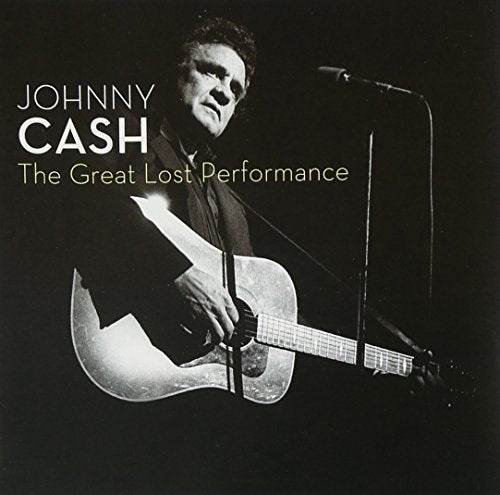 CASH, JOHNNY - THE GREAT LOST PERFORMANCE: LIVE 1990