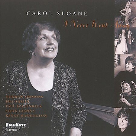 SLOANE, CAROL  - I NEVER WENT AWAY