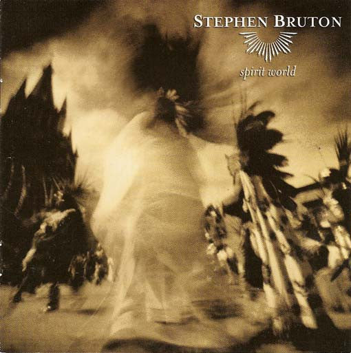 BRUTON, STEPHEN  - SPIRIT WORLD