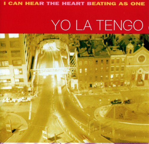 YO LA TENGO - I CAN HEAR THE HEART BEATING AS ONE