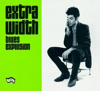 SPENCER, JON BLUES EXPLOSION - EXTRA WIDTH