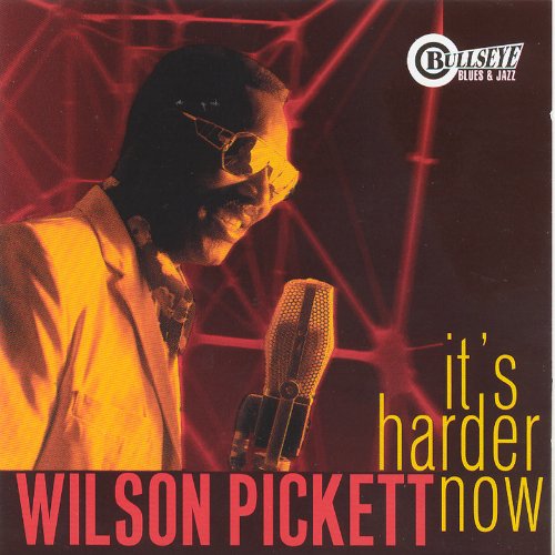 PICKETT, WILSON - IT'S HARDER NOW