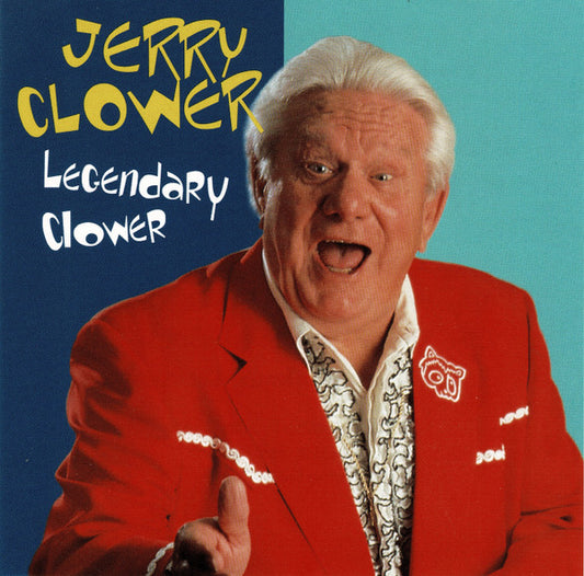 CLOWER, JERRY  - LEGENDARY CLOWER