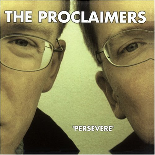 PROCLAIMERS - PERSEVERE