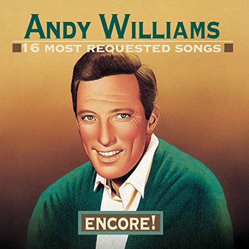 WILLIAMS, ANDY  - 16 MOST REQUESTED SONGS-ENCORE