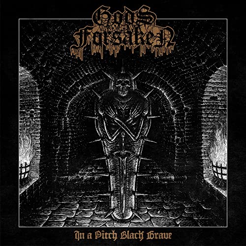 GODS FORSAKEN - IN A PITCH BLACK GRAVE (CD)