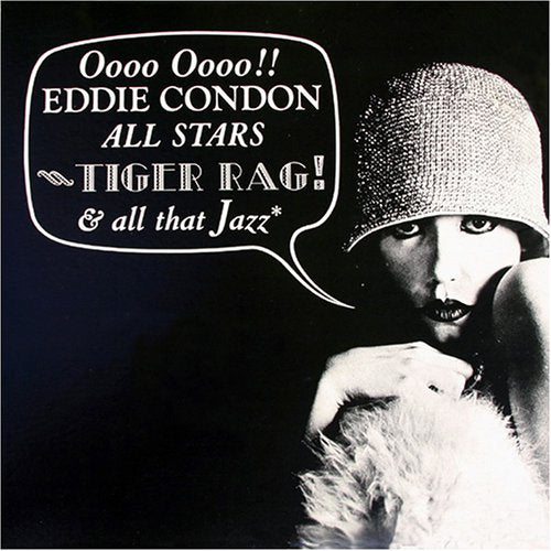 CONDON, EDDIE - TIGER RAGE AND ALL THAT JAZZ