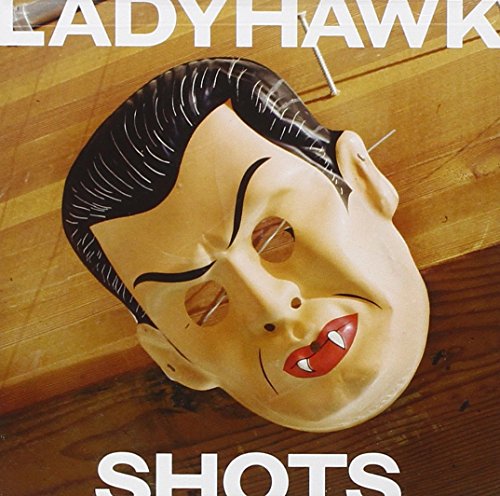 LADYHAWK - SHOTS