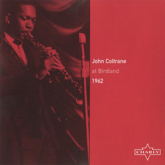 COLTRANE, JOHN  - LIVE AT BIRDLAND 1962