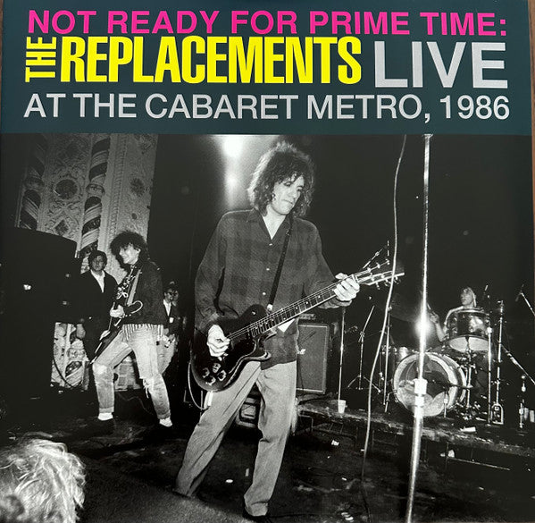 THE REPLACEMENTS - NOT READY FOR PRIME TIME: LIVE AT THE CABARET METRO, 1986