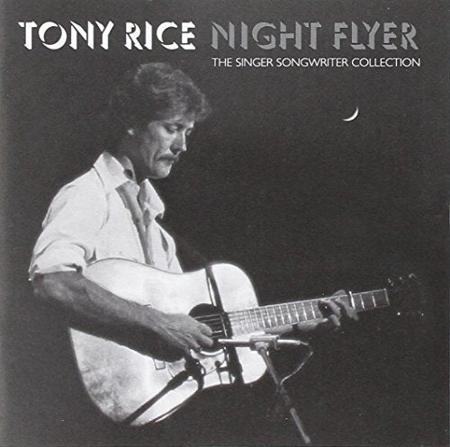 RICE, TONY - NIGHT FLYER: THE SINGER SONGWRITER COLLECTION