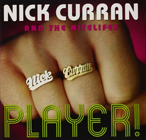 CURRAN, NICK & THE NIGHTLIFES  - PLAYER