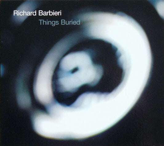 BARBIERI, RICHARD  - THINGS BURIED