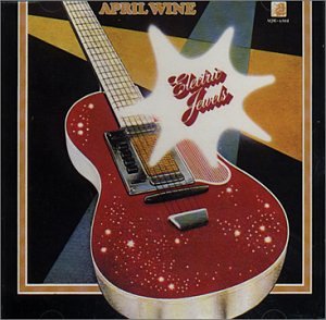 APRIL WINE - ELECTRIC JEWELS