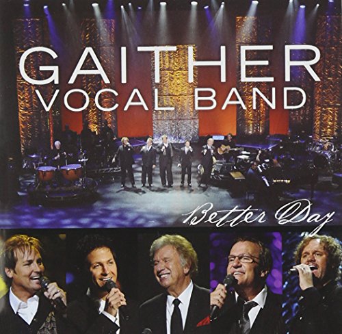 GAITHER VOCAL BAND - BETTER DAY