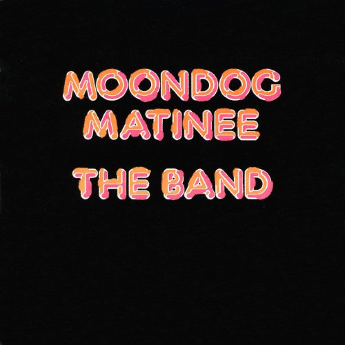 BAND - MOONDOG MATINEE (REMASTERED / EXPANDED)