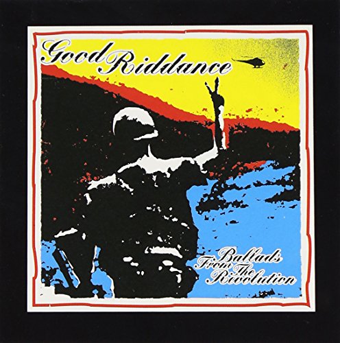 GOOD RIDDANCE - BALLADS FROM THE REVOLUTION