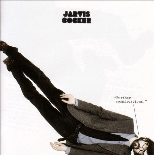 JARVIS COCKER - FURTHER COMPLICATIONS