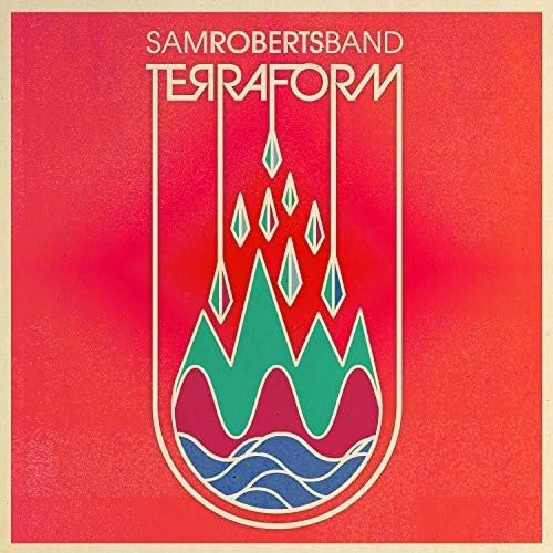 SAM ROBERTS BAND - TERRAFORM (CD)