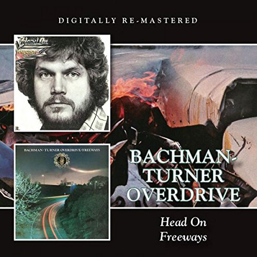 BACHMAN-TURNER OVERDRIVE - HEAD ON / FREEWAYS