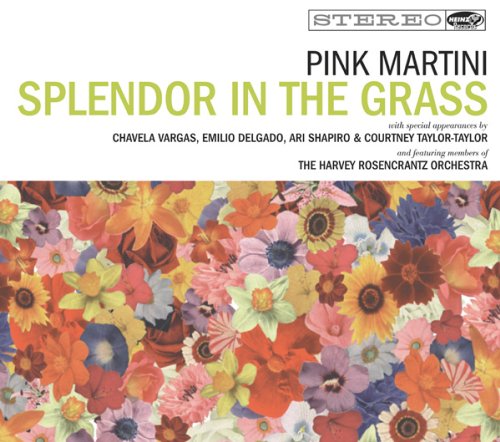 PINK MARTINI - SPLENDOR IN THE GRASS