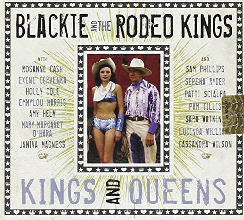 BLACKIE & THE RODEO KINGS - KINGS & QUEENS