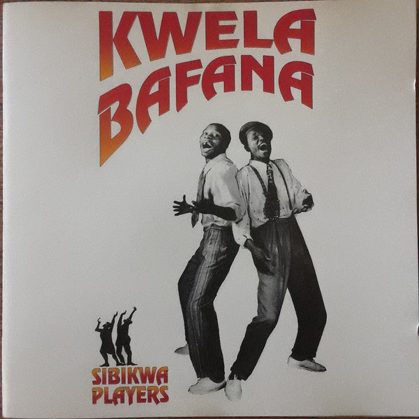 SIBIKWA PLAYERS  - KWELA BAFANA