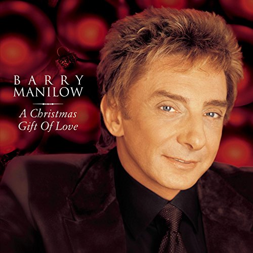 MANILOW, BARRY - A CHRISTMAS GIFT OF LOVE