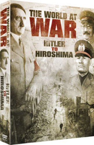 THE WORLD AT WAR: HITLER TO HIROSHIMA [IMPORT]