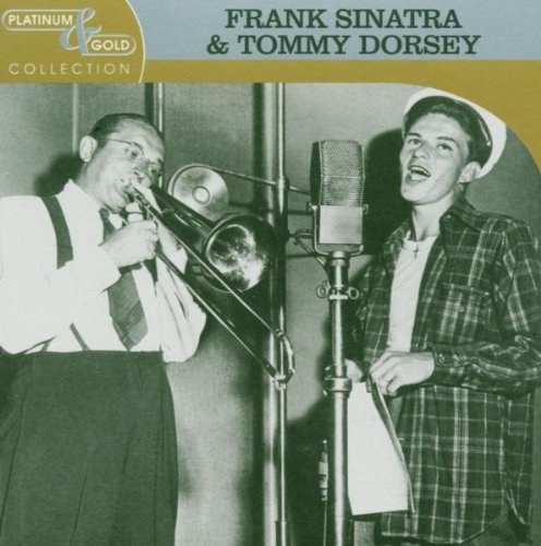 FRANK SINATRA / TOMMY DORSEY - PLATINUM & GOLD COLLECTION